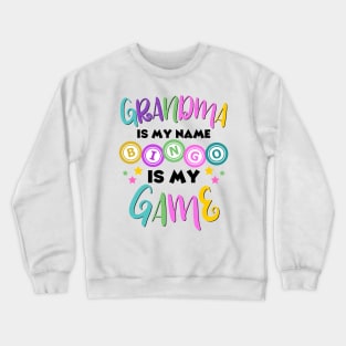 Grandma Is My Name Bingo Is My Game Crewneck Sweatshirt